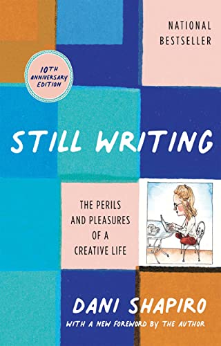 Still Writing The Perils and Pleasures of a Creative Life (10th Anniversary edi [Paperback]