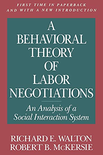 A Behavioral Theory Of Labor Negotiations An Analysis Of A Social Interaction S [Paperback]