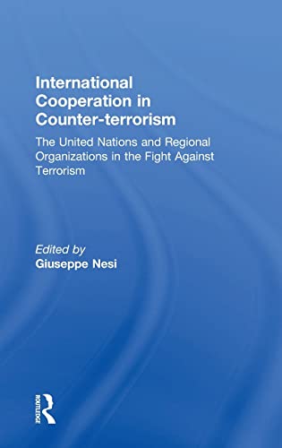 International Cooperation in Counter-terrorism The United Nations and Regional  [Hardcover]