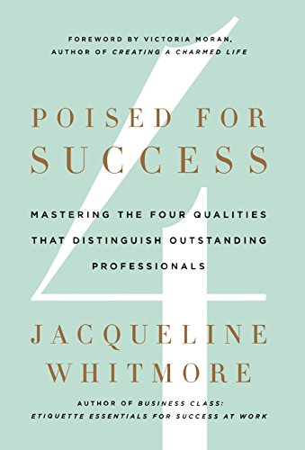 Poised for Success Mastering the Four Qualities That Distinguish Outstanding Pr [Hardcover]