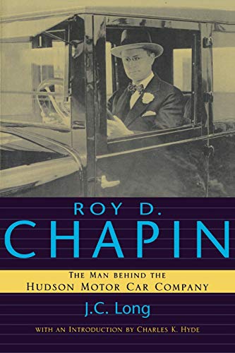 Roy D. Chapin The Man Behind The Hudson Motor Car Company (great Lakes Books Se [Paperback]