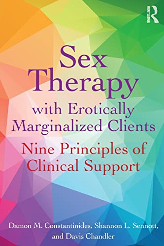 Sex Therapy with Erotically Marginalized Clients Nine Principles of Clinical Su [Paperback]