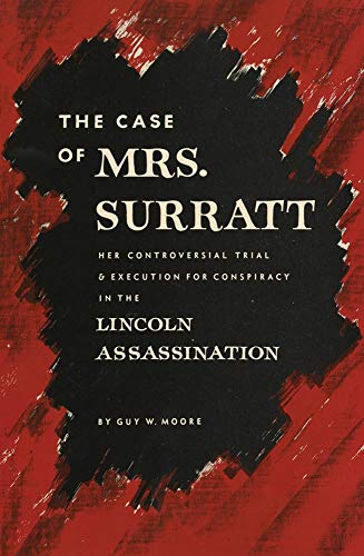 The Case Of Mrs. Surratt Her Controversial Trial And Execution For Conspiracy I [Paperback]