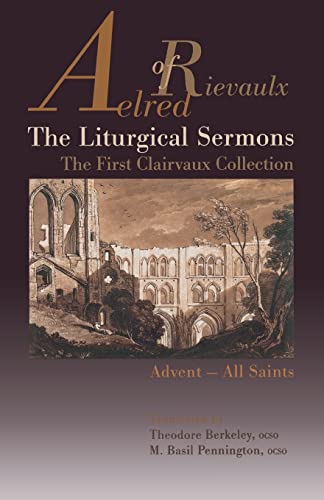 The Liturgical Sermons The First Clairvaux Collection, Advent--All Saints (cist [Paperback]