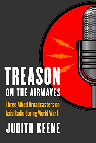Treason On The Airwaves Three Allied Broadcasters On Axis Radio During World Wa [Paperback]