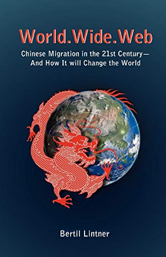 World. Wide. Web Chinese Migration in the 21st Century - And How It Will Change [Paperback]