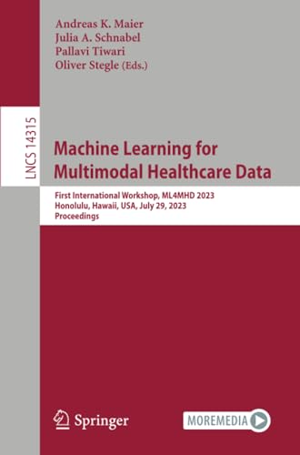 Machine Learning for Multimodal Healthcare Data First International Workshop, M [Paperback]