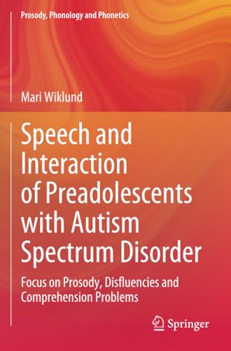 Speech and Interaction of Preadolescents with Autism Spectrum Disorder Focus on [Paperback]
