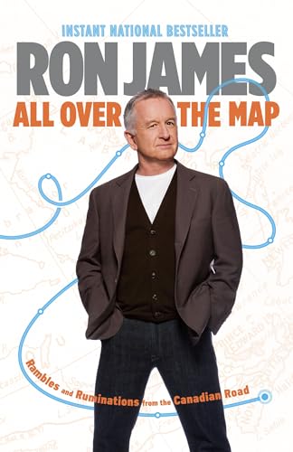 All Over the Map: Rambles and Ruminations from the Canadian Road [Paperback]