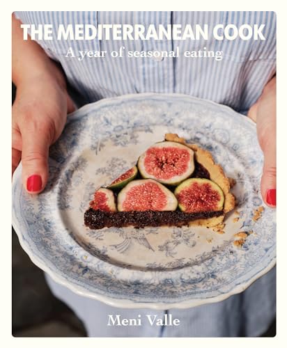 The Mediterranean Cook A Year of Seasonal Eating [Hardcover]