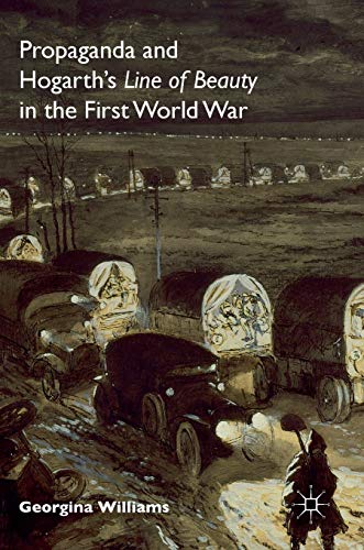 Propaganda and Hogarth's Line of Beauty in the First World War [Hardcover]