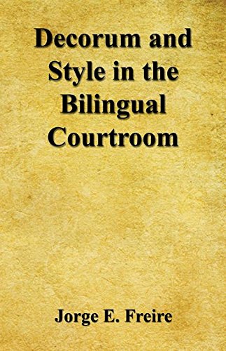 Decorum And Style In The Bilingual Courtroom [Paperback]