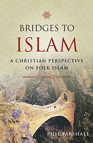 Bridges to Islam A Christian Perspective on Folk Islam [Paperback]