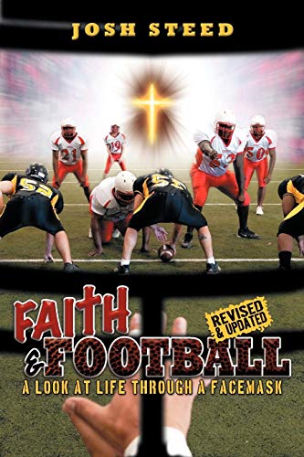 Faith & Football A Look At Life Through A Facemask [Paperback]