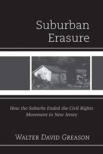 Suburban Erasure How the Suburbs Ended the Civil Rights Movement in New Jersey [Paperback]