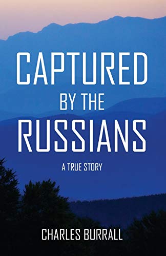 Captured by the Russians  A True Story [Paperback]
