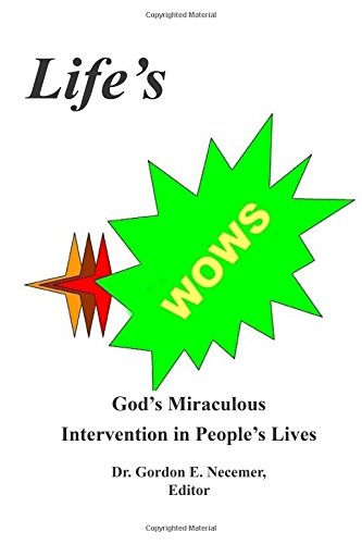Life's Wows God's Miraculous Intervention In People's Lives [Paperback]