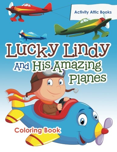 Lucky Lindy and His Amazing Planes Coloring Book [Paperback]