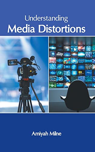 Understanding Media Distortions [Hardcover]