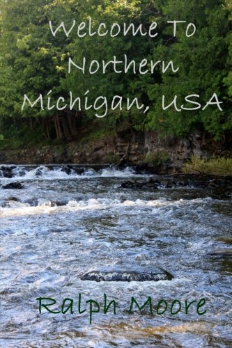 Welcome To Northern Michgian, Usa [Paperback]