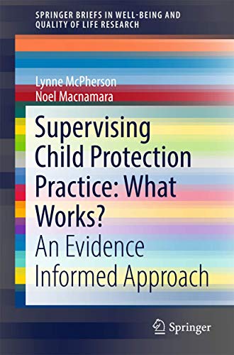 Supervising Child Protection Practice What Works An Evidence Informed Approac [Paperback]