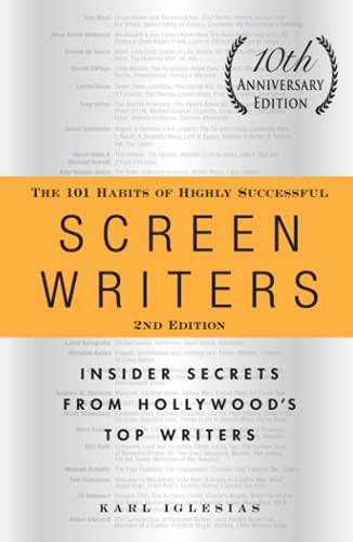 The 101 Habits of Highly Successful Screenwriters, 10th Anniversary Edition Ins [Paperback]