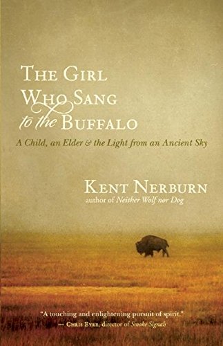 The Girl Who Sang to the Buffalo A Child, an Elder, and the Light from an Ancie [Paperback]