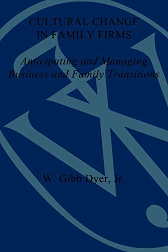 Cultural Change in Family Firms Anticipating and Managing Business and Family T [Paperback]