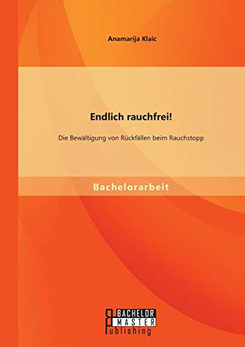 Endlich Rauchfrei Die Bewltigung Von Rckfllen Beim Rauchstopp (german Editio [Paperback]