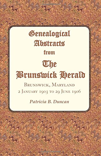 Genealogical Abstracts from the Brunswick Herald. Brunswick, Maryland, 2 January [Paperback]