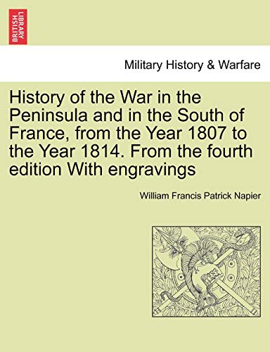 History Of The War In The Peninsula And In The South Of France, From The Year 18 [Paperback]