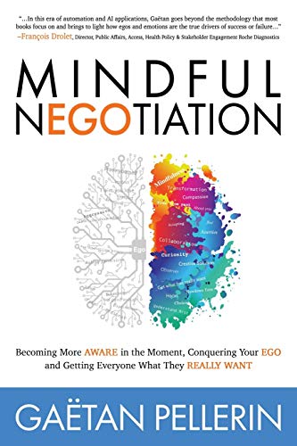 Mindful NEGOtiation Becoming More Aware in the Moment, Conquering Your Ego and  [Paperback]