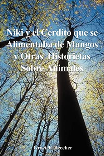 Niki y el Cerdito Que Se Alimentaba de Mangos y Otras Historietas Sobre Animales [Paperback]