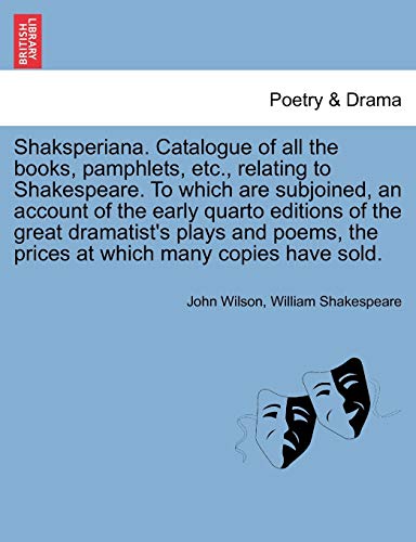 Shaksperiana Catalogue of All the Books, Pamphlets, etc , Relating to Shakespear [Paperback]