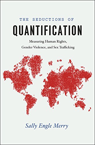 The Seductions of Quantification Measuring Human Rights, Gender Violence, and S [Paperback]