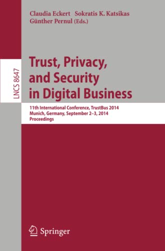 Trust, Privacy, and Security in Digital Business 11th International Conference, [Paperback]