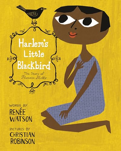 Harlem's Little Blackbird The Story of Florence Mills [Paperback]