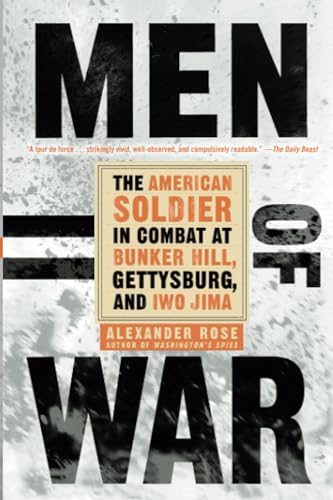 Men of War The American Soldier in Combat at Bunker Hill, Gettysburg, and Iwo J [Paperback]
