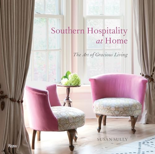 Southern Hospitality at Home: The Art of Gracious Living [Hardcover]