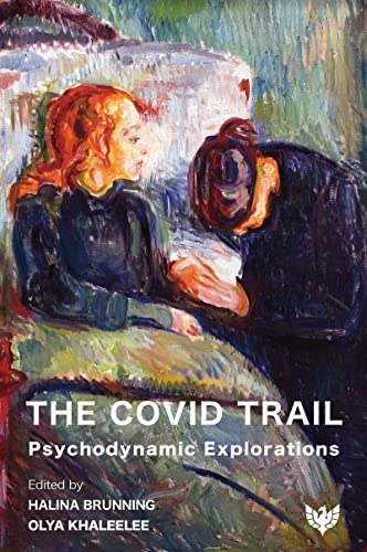 The Covid Trail Psychodynamic Explorations [Paperback]