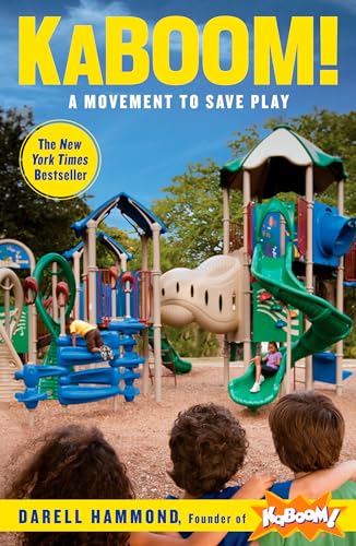 KaBOOM A Movement to Save Play [Paperback]