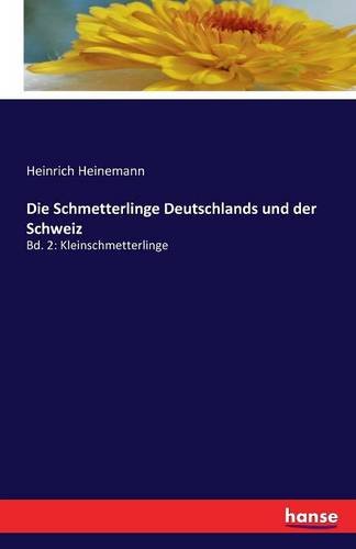 Die Schmetterlinge Deutschlands Und Der Schweiz (german Edition) [Paperback]