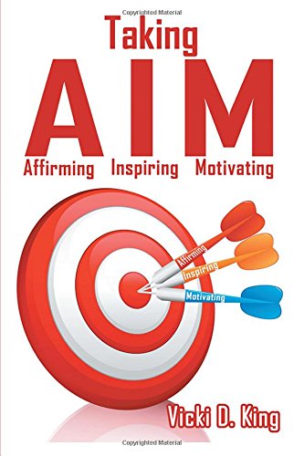 Taking Aim Affirming, Inspiring, And Motivating [Paperback]