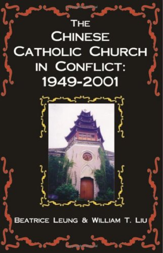 The Chinese Catholic Church In Conflict 1949-2001 [Paperback]