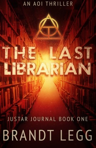 The Last Librarian An Aoi Thriller (the Justar Journal) (volume 1) [Paperback]