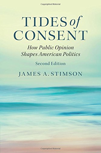 Tides of Consent How Public Opinion Shapes American Politics [Paperback]