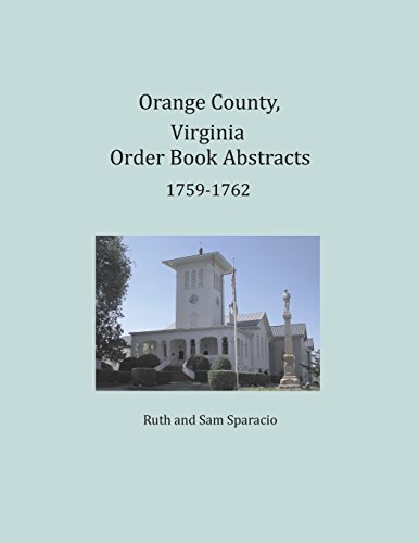 Orange County, Virginia Order Book Abstracts 1759-1762 [Paperback]