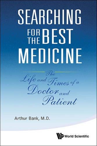 Searching for the Best Medicine The Life and Times of a Doctor and Patient [Hardcover]