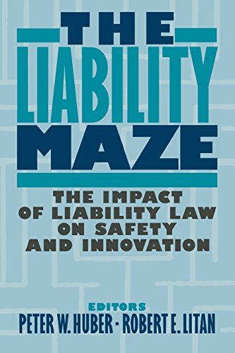 The Liability Maze The Impact of Liability Law on Safety and Innovation [Paperback]