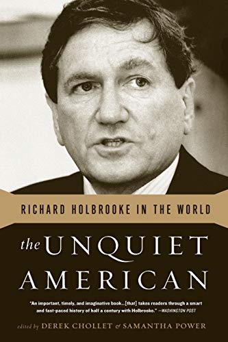 The Unquiet American Richard Holbrooke in the World [Paperback]